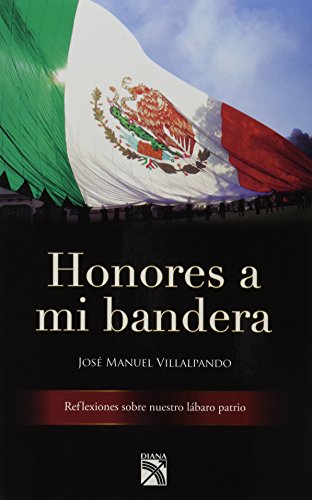 Imagen de archivo de Honores a mi bandera / Pledge to my Flag (Spanish Edition) [Paperback] by Vil. a la venta por Iridium_Books