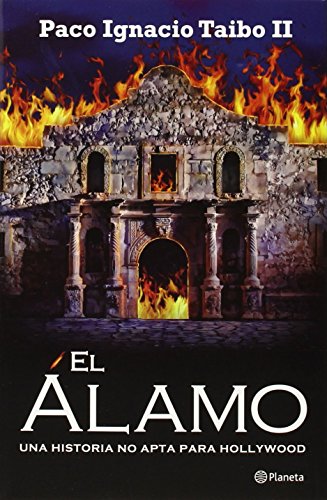 El Alamo (Spanish Edition) (9786070709265) by Taibo II, Paco Ignacio