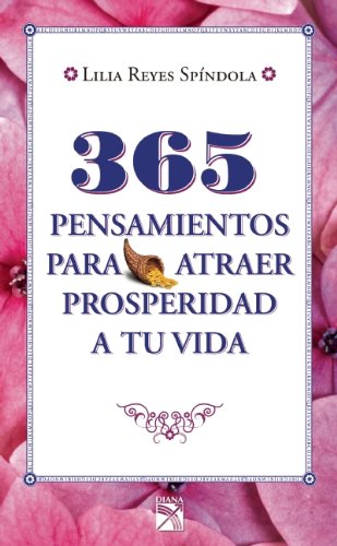 Stock image for 365 Pensamientos Para Atraer Prosperidad a Tu Vida for sale by ThriftBooks-Dallas