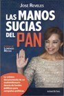 Imagen de archivo de Las manos sucias del PAN (Edicion revisada) (Spanish Edition) a la venta por ThriftBooks-Atlanta
