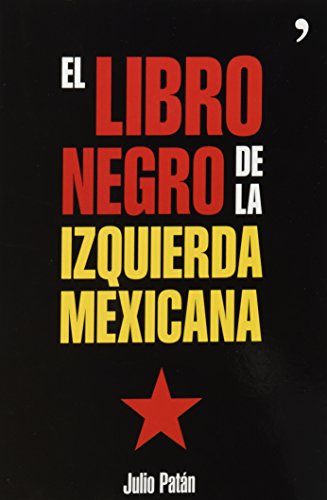 Stock image for El Libro Negro De La Izquierda MexicaJULIO PATAN for sale by Iridium_Books