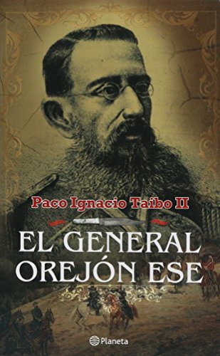 El general orejon ese (Spanish Edition) (9786070711565) by Paco Ignacio Taibo II