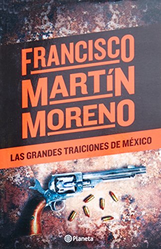 Stock image for Las grandes traiciones de Mexico (SpaFrancisco Martin Moreno for sale by Iridium_Books