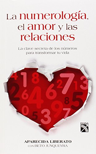 9786070713002: La numerologia, el amor y las relaciones / Numerology, Love, and Relationships: La Clave Secreta De Los Numeros Para Transformar Tu Vida