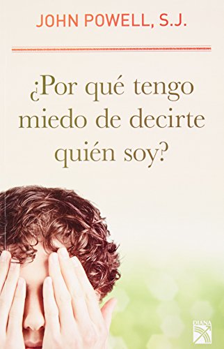 Por que tengo miedo de decirte quien soy? (Spanish Edition) (9786070713828) by Powell John