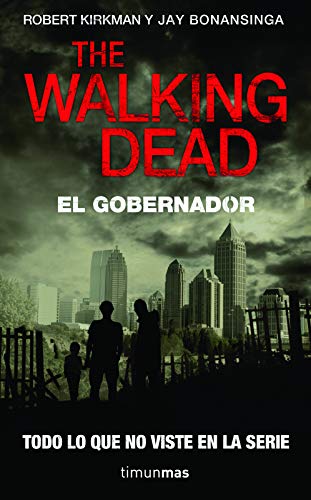The Walking Dead: El Gobernador (Spanish Edition) (9786070714788) by Kirkman, Robert; Bonansinga, Jay