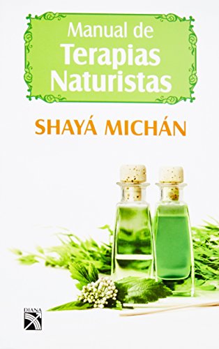 Imagen de archivo de Manual de terapias naturistas (Spanish Edition) [Paperback] by Dr. Shaya Michan a la venta por Iridium_Books