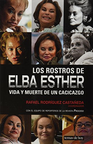 9786070716492: Los rostros de Elba Esther. Voda y muerte de un cacicazgo (Spanish Edition)