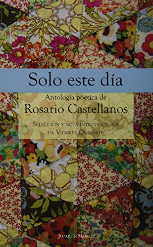 Solo este dia (Spanish Edition) (9786070716669) by Rosario Castellanos