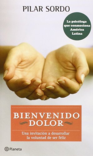 Beispielbild fr Bienvenido dolor (Spanish Edition) zum Verkauf von Jenson Books Inc