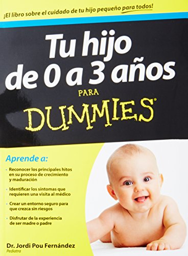 Imagen de archivo de Tu hijo de 0 a 3 anos para Dummies (For Dummies) (Spanish Edition) [Paperback. a la venta por Iridium_Books