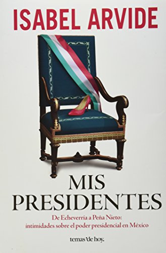 Beispielbild fr Mis presidentes (Spanish Edition) Isabel Arvide zum Verkauf von Iridium_Books