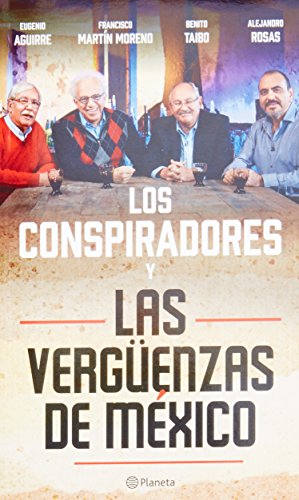 Beispielbild fr Los Conspiradores y las vergenzas de Mxico (Spanish Edition) zum Verkauf von Books Unplugged