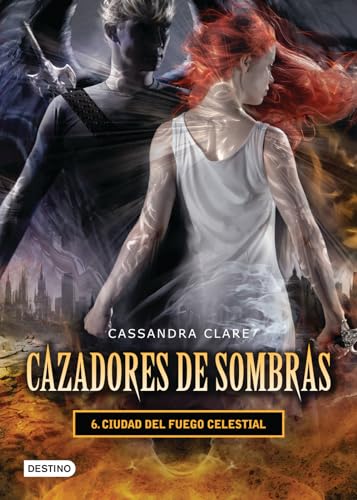 9786070723483: Cazadores de Sombras 6. Ciudad del Fuego Celestial (Cazadores de sombras / Mortal Instruments, 6)