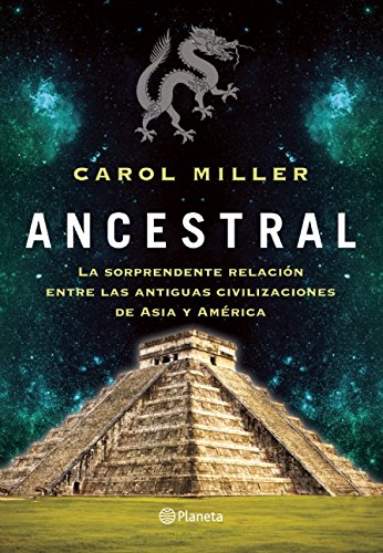 9786070725623: Ancestral: La Sorprendente Relacion Entre Las Antiguas Civilizaciones De Asia Y America