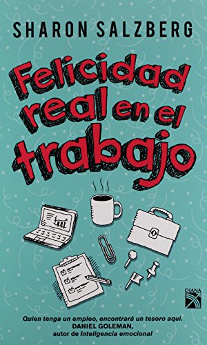 Beispielbild fr Felicidad real en el trabajo (Spanish Edition) zum Verkauf von Housing Works Online Bookstore