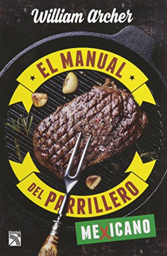 9786070728815: El manual del parrillero / The Mexican Grilling Manual