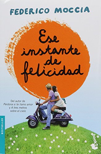 Imagen de archivo de Ese instante de felicidad (Spanish EdFederico Moccia a la venta por Iridium_Books