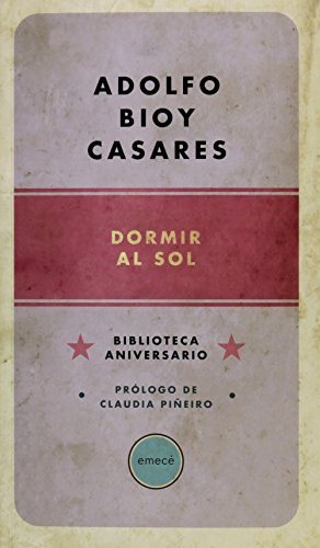 Dormir al sol - Casares, Adolfo Bioy