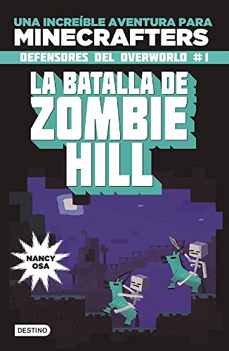 Imagen de archivo de Minecraft. La batalla de Zombie Hill (Lo Defensores Del Overworld) (Spanish Edition) a la venta por Book Outpost