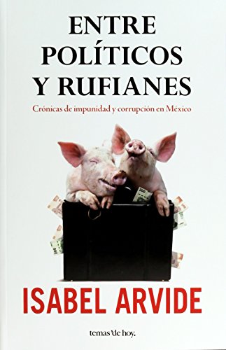 Beispielbild fr Entre Polaiticos y Rufianes (Spanish Edition) zum Verkauf von Swan Trading Company