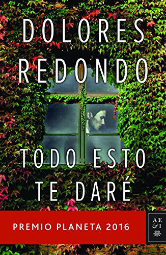 Stock image for Todo esto te daré: Premio Planeta 2016 (Spanish Edition) for sale by BooksRun