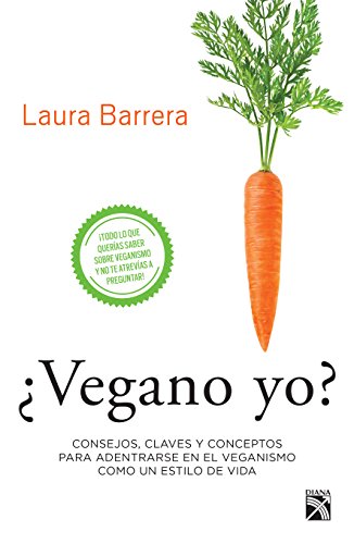 9786070738685: Vegano yo?: Consejos, claves y conceptos para adentrarse en el veganismo como un estilo de vida (Spanish Edition)