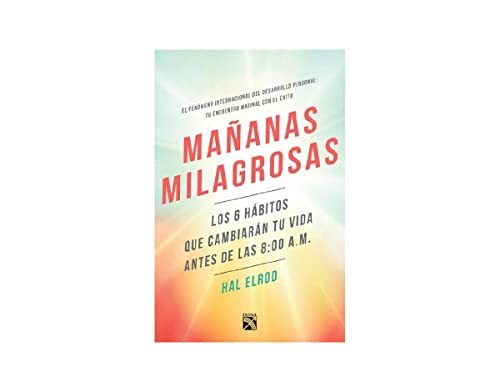 Imagen de archivo de Maaanas Milagrosas: Los 6 Habitos Que Cambiara Tu Vida Antes De Las 8:00 A.m. / The Not-so Obvious S a la venta por RecicLibros