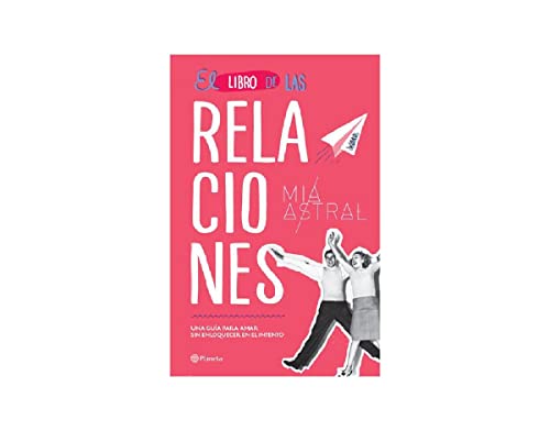 9786070746000: El libro de las relaciones / The Book of Relationships: Una Guia Para Amar Sin Enloquecer En El Intento