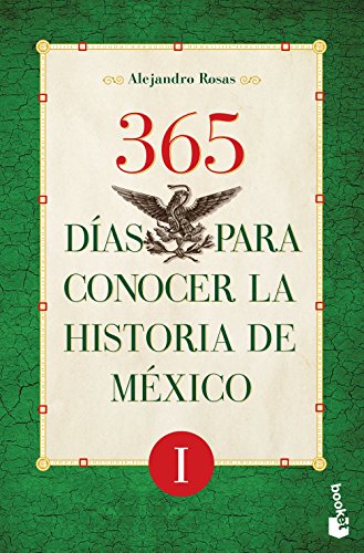 Imagen de archivo de 365 dias para conocer la historia de Mexico I (Spanish Edition) a la venta por New Legacy Books