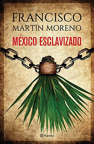 9786070748387: Mxico esclavizado (Spanish Edition)