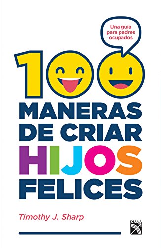 Stock image for 100 maneras de criar hijos felices (Spanish Edition) for sale by Book Deals