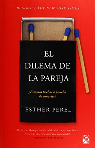 Stock image for El dilema de la pareja Estamos hechos a prueba de amoros? / The State of Affairs: Rethinking Infidelity (Spanish Edition) for sale by Books Unplugged