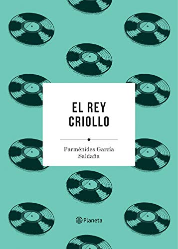 9786070752476: El rey criollo