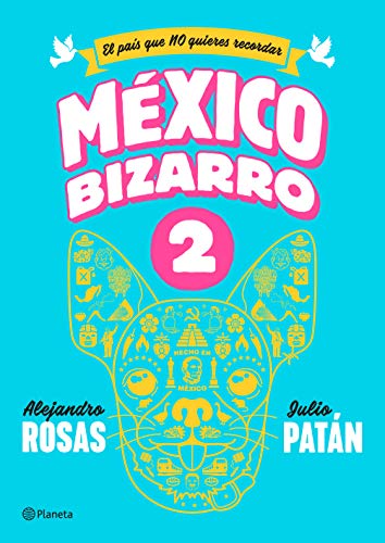 Beispielbild fr Mxico bizarro 2 (El pas que no quieres recordar/ The country you dont want to remember) (Spanish Edition) zum Verkauf von Goodwill Southern California