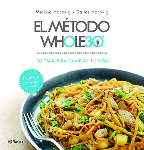Stock image for El m?todo Whole30: 30 d?as para cambiar tu vida (Spanish Edition) for sale by SecondSale