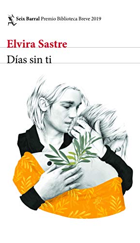 9786070757792: Das sin ti / Days Without You: Premio Biblioteca Breve 2019