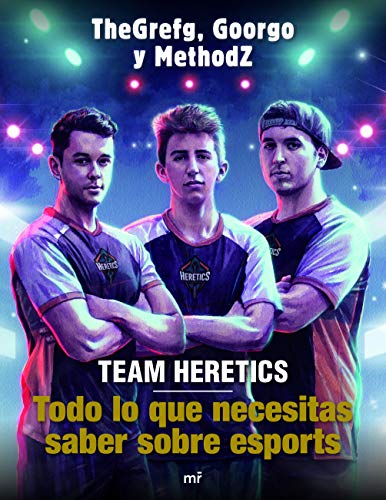 9786070759451: Team Heretics: Todo lo que necesitas saber sobre e