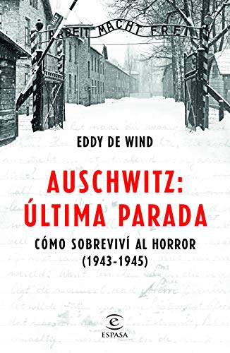 Stock image for Auschwitz, ltima parada: Cmo sobreviv al horror ( 1943-1945) (Spanish Edition) for sale by Goodwill Southern California