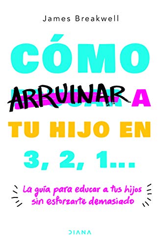 Stock image for Cmo arruinar a tu hijo en 3, 2, 1. (Spanish Edition) for sale by Books Unplugged