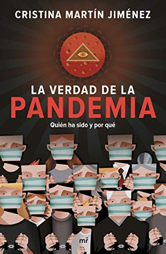 9786070770920: La verdad de la pandemia/ The Truth about the Pandemic: Quién Ha Sido Y Por Qué/ Who Is Responsible and Why