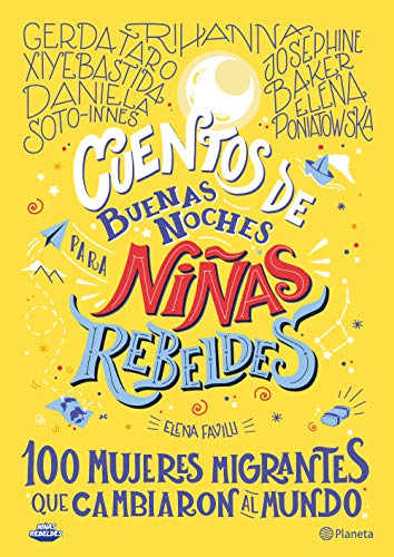 Stock image for Cuentos de buenas noches para nias rebeldes.: 100 mujeres migrantes que cambiaron el mundo (Cuentos De Buenas Noches Para Nias Rebeldes / Good . Stories for Rebel Girls, 3) (Spanish Edition) for sale by Goodwill Books