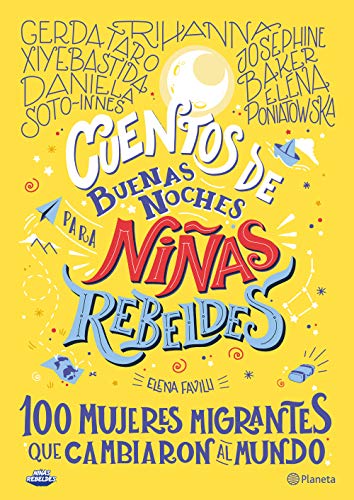 

Cuentos de buenas noches para ni±as rebeldes.: 100 mujeres migrantes que cambiaron el mundo (Spanish Edition)