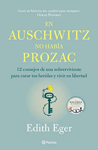 Beispielbild fr En Auschwitz no había Prozac: 12 consejos de una superviviente para curar tus heridas y vivir en libertadad (Spanish Edition) zum Verkauf von BooksRun