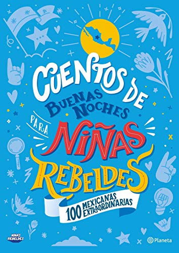 Stock image for Cuentos de buenas noches para nias rebeldes (Edicin Local): 100 Mexicanas extraordinarias (Spanish Edition) for sale by GF Books, Inc.