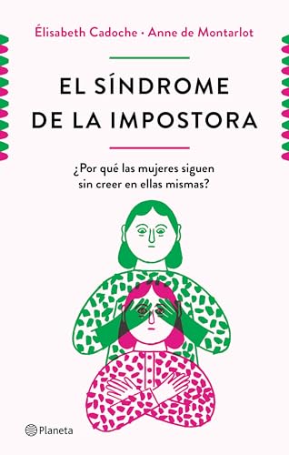 Stock image for El sndrome de la impostora: Por qu las mujeres siguen sin creer en ellas mismas? (Spanish Edition) for sale by Lakeside Books