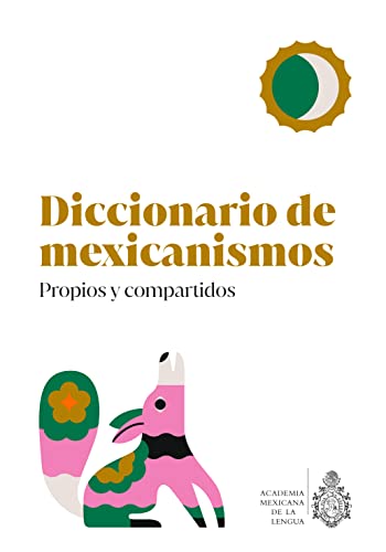 9786070780660: Diccionario de Mexicanismos. Propios Y Compartidos