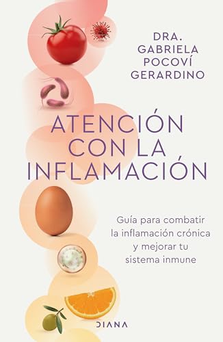 Stock image for Atencin Con La Inflamacin: Gua Para Combatir La Inflamacin Crnica Y Mejorar Tu Sistema Inmune / Pay Attention to Inflammation (Paperback) for sale by Grand Eagle Retail