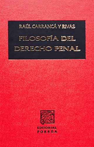 Imagen de archivo de FILOSOFIA DEL DERECHO PENAL [Hardcover] by CARRANCA Y RIVAS, RAUL a la venta por Iridium_Books