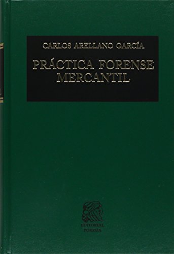 Imagen de archivo de PRACTICA FORENSE MERCANTIL [Unknown Binding] by ARELLANO GARCIA, CARLOS a la venta por Iridium_Books